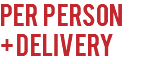 per Person + DELIVERY